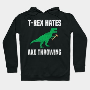 Funny T Rex Hates Axe Throwing Dinosaur Humor Hoodie